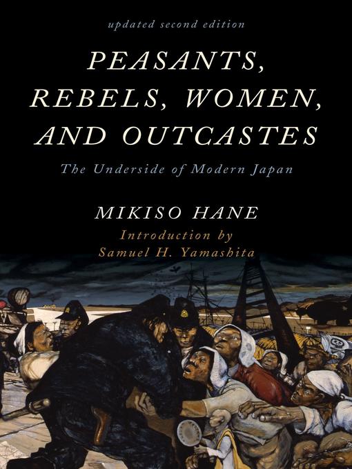 Title details for Peasants, Rebels, Women, and Outcastes by Mikiso Hane - Available